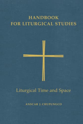 Beispielbild fr Handbook for Liturgical Studies, Volume V: Liturgical Time and Space (Volume 5) zum Verkauf von GF Books, Inc.