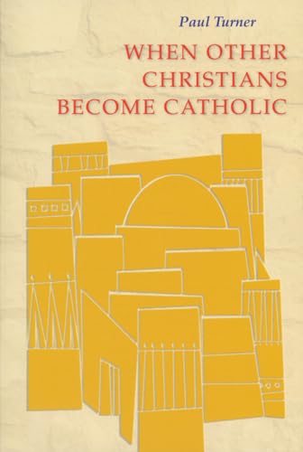 9780814662168: When Other Christians Become Catholic