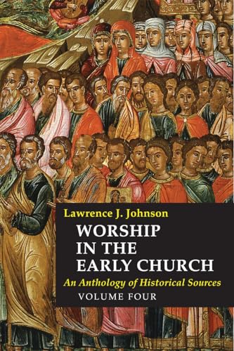 Beispielbild fr Worship in the Early Church: An Anthology of Historical Sources: Vol 4 zum Verkauf von Revaluation Books