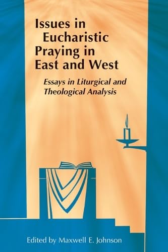 Beispielbild fr Issues in Eucharistic Praying in East and West: Essays in Liturgical and Theological Analysis zum Verkauf von BooksRun