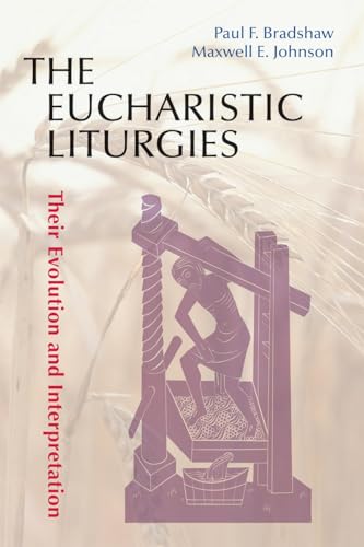 Stock image for The Eucharistic Liturgies: Their Evolution and Interpretation (Pueblo Books) for sale by SecondSale