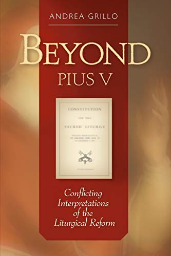 Imagen de archivo de Beyond Pius V: Conflicting Interpretations of the Liturgical Reform a la venta por SecondSale