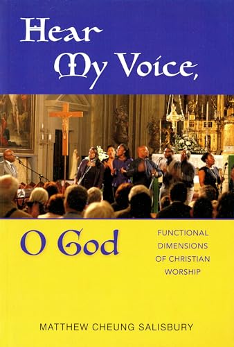 Stock image for Hear My Voice, O God: Functional Dimensions of Christian Worship for sale by Revaluation Books