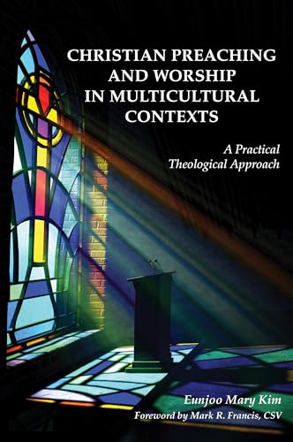 Stock image for Christian Preaching and Worship in Multicultural Contexts: A Practical Theological Approach for sale by Goodwill of Colorado