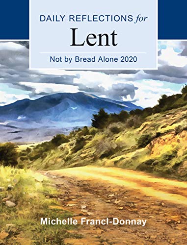 Stock image for Not By Bread Alone 2020: Daily Reflections for Lent for sale by SecondSale