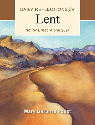 Stock image for Not By Bread Alone: Daily Reflections for Lent 2021 for sale by SecondSale