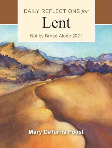 Stock image for Not by Bread Alone : Daily Reflections for Lent 2021 for sale by Better World Books