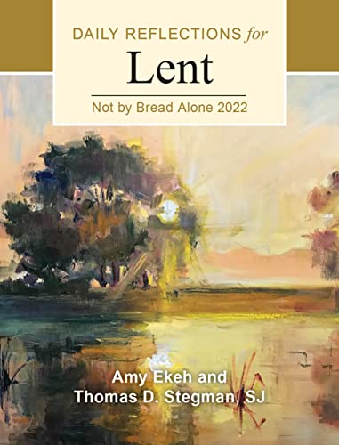 Beispielbild fr Not by Bread Alone : Daily Reflections for Lent 2022 zum Verkauf von Better World Books