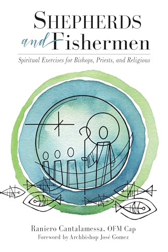 Beispielbild fr Shepherds and Fishermen : Spiritual Exercises for Bishops, Priests, and Religious zum Verkauf von Better World Books