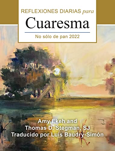 Stock image for No slo de pan: Reflexiones diarias para Cuaresma 2022 (Spanish Edition) for sale by Red's Corner LLC