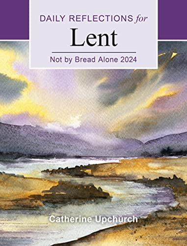 Beispielbild fr Not by Bread Alone: Daily Reflections for Lent 2024 zum Verkauf von SecondSale