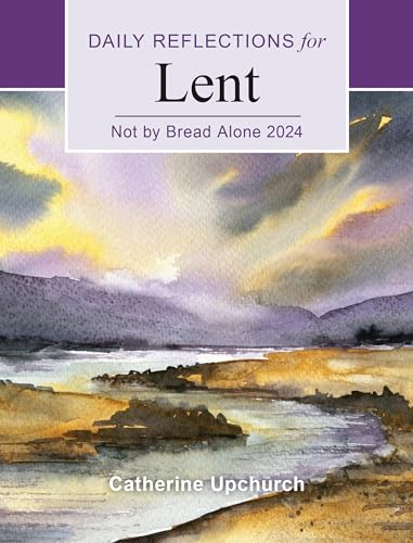 Not by Bread Alone 2024: Daily...