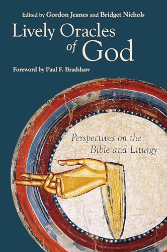 Beispielbild fr Lively Oracles of God: Perspectives on the Bible and Liturgy (Alcuin Club Collections, 97) zum Verkauf von AwesomeBooks