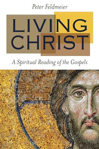 Stock image for Living Christ: A Spiritual Reading of the Gospels for sale by HPB-Ruby