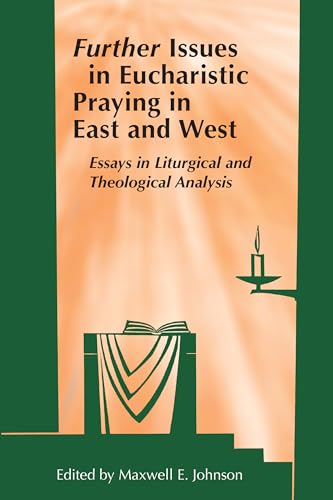 Beispielbild fr Further Issues in Eucharistic Praying in East and West: Essays in Liturgical and Theological Analysis zum Verkauf von Decluttr