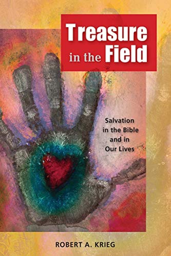 Stock image for Treasure in the Field : Salvation in the Bible and in Our Lives for sale by Better World Books
