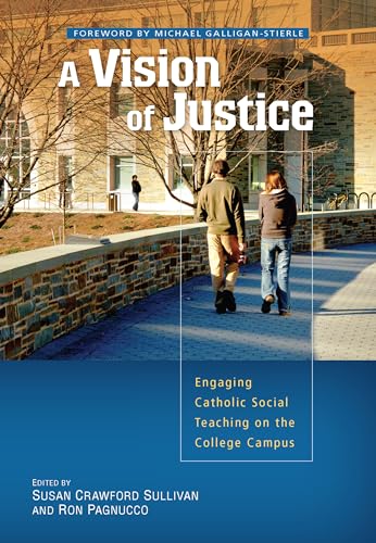 Beispielbild fr A Vision of Justice : Engaging Catholic Social Teaching on the College Campus zum Verkauf von Better World Books