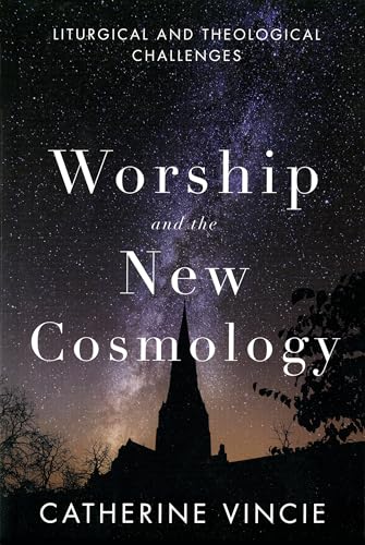 Stock image for Worship and the New Cosmology: Liturgical and Theological Challenges for sale by Chiron Media