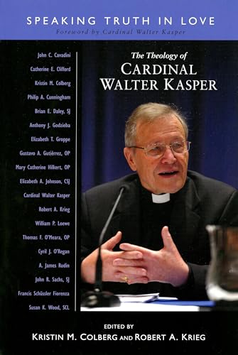 Stock image for Theology of Cardinal Walter Kasper: Speaking the Truth in Love for sale by Chiron Media