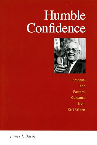 Beispielbild fr Humble Confidence : Spiritual and Pastoral Guidance from Karl Rahner zum Verkauf von Better World Books