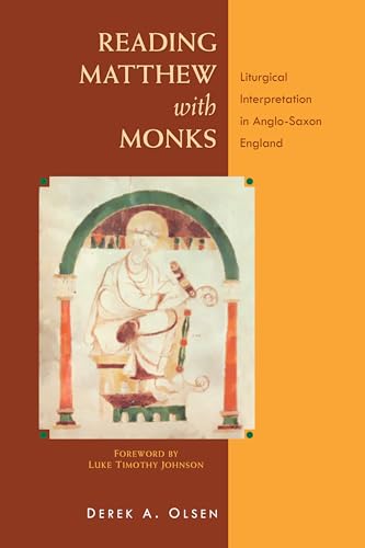 Beispielbild fr Reading Matthew with Monks: Liturgical Interpretation in Anglo-Saxon England zum Verkauf von Blackwell's