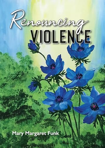 Stock image for Renouncing Violence: Practice from the Monastic Tradition for sale by ThriftBooks-Dallas