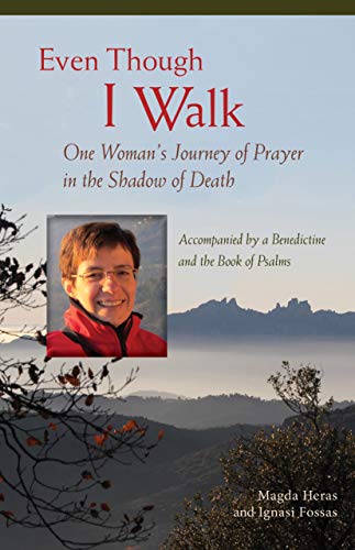 Beispielbild fr Even Though I Walk: One Woman's Journey of Prayer in the Shadow of Death zum Verkauf von Wonder Book