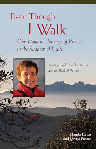 Stock image for Even Though I Walk: One Woman's Journey of Prayer in the Shadow of Death for sale by Wonder Book