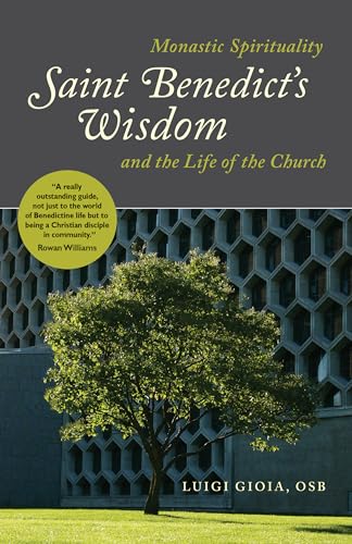 Stock image for Saint Benedict's Wisdom: Monastic Spirituality and the Life of the Church for sale by HPB-Diamond