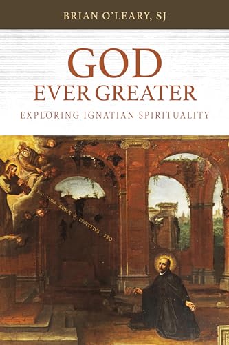 Beispielbild fr God Ever Greater: Exploring Ignatian Spirituality zum Verkauf von Books From California