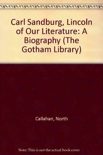 Beispielbild fr Carl Sandburg : Lincoln of Our Literature: A Biography zum Verkauf von Better World Books