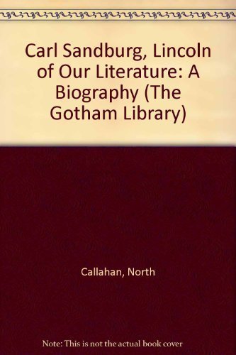 Imagen de archivo de Carl Sandburg : Lincoln of Our Literature: A Biography a la venta por Better World Books