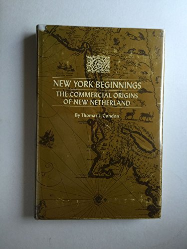 Stock image for New York Beginnings: The Commercial Origins of New Netherland for sale by ThriftBooks-Dallas