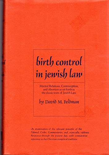Stock image for Birth Control in Jewish Law: Marital Relations, Contraception, and Abortion as set forth in the classic texts of Jewish Law for sale by BookMarx Bookstore