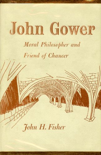 Beispielbild fr John Gower : Moral Philosopher and Friend of Chaucer zum Verkauf von Better World Books