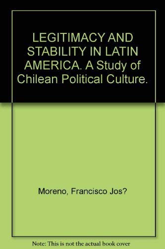 Stock image for Legitimacy and Stability in Latin America: A Study of Chilean Political Culture for sale by Booksavers of Virginia