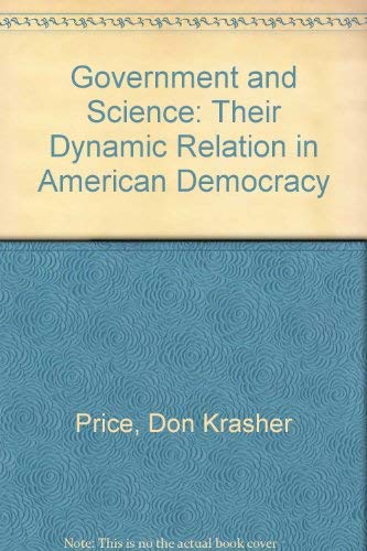 9780814703489: Government and Science: Their Dynamic Relation in American Democracy