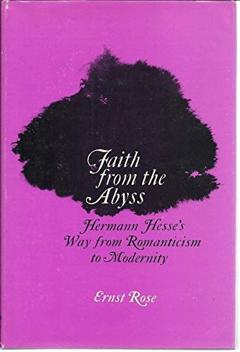 Beispielbild fr Faith from the Abyss : Hermann Hesse's Way from Romanticism to Modernity zum Verkauf von Better World Books