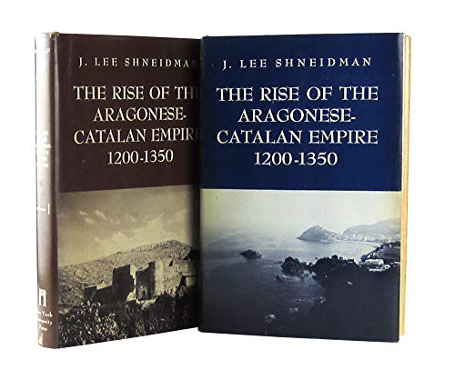 Imagen de archivo de The Rise of the Aragonese-Catalan Empire 1200-1350 (Two Volume Set) a la venta por ThriftBooks-Dallas