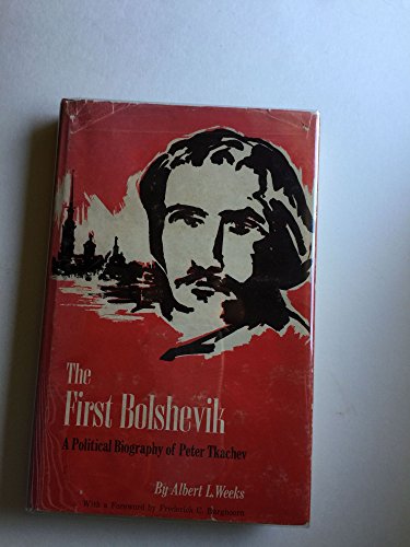 Stock image for First Bolshevik : A Political Biography of Peter Tkachev for sale by Better World Books: West