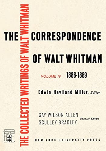 The Correspondence of Walt Whitman (Vol. 4) (Collected Writings of Walt Whitman, V0L.4) (9780814704387) by Miller, Eric