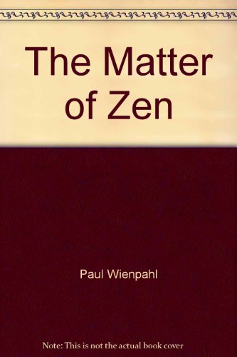 9780814704455: The Matter of Zen