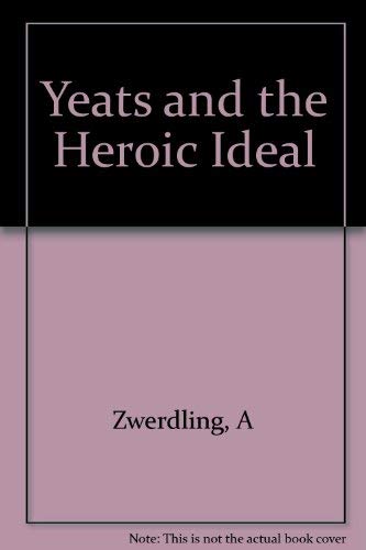 Stock image for Yeats and the Heroic Ideal for sale by Book Alley