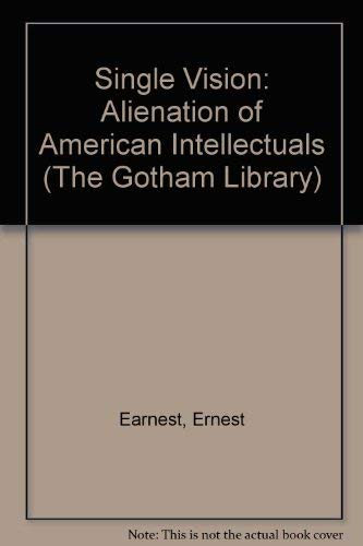9780814704608: The single vision;: The alienation of American intellectuals