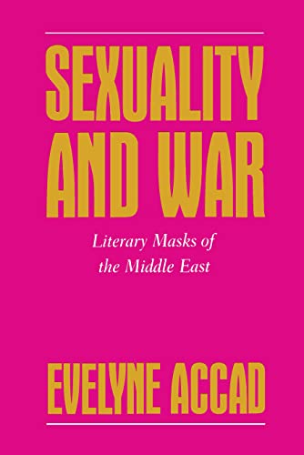 Stock image for Sexuality and War : Literary Masks of the Middle East for sale by Better World Books