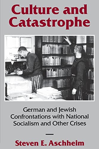 Imagen de archivo de Culture and Catastrophe: German and Jewish Confrontations With National Socialism and Other Crises a la venta por Open Books