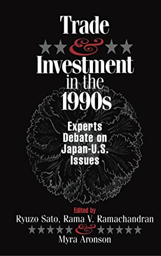 Stock image for Trade and Investment in The 1990s : Experts Debate Japan--U. S. Issues for sale by Better World Books Ltd