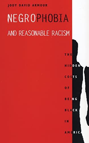 Stock image for Negrophobia and Reasonable Racism: The Hidden Costs of Being Black in America (Critical America, 32) for sale by Goodwill of Colorado