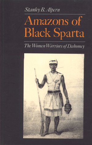 9780814706770: Amazons of Black Sparta: The Women's Regiment of Dahomey: The Women Warriors of Dahomey