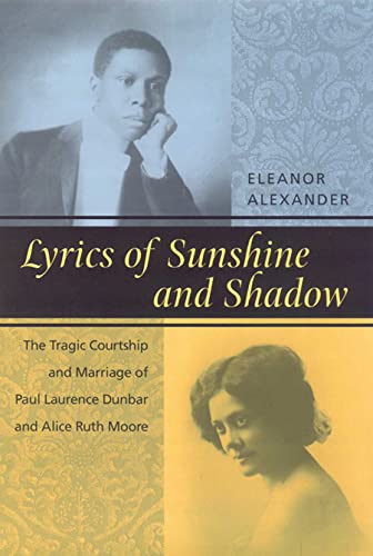 Stock image for Lyrics of Sunshine and Shadow : The Tragic Courtship and Marriage of Paul Laurence Dunbar and Alice Ruth Moore for sale by Better World Books